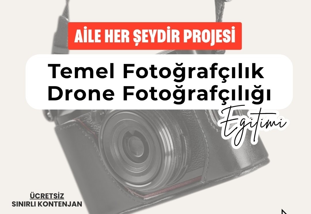 “Aile Her Şeydir” Projesi Kapsamında Fotoğraf ve Drone Eğitimi Malatya’da Başlıyor